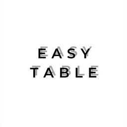 EASY TABLE