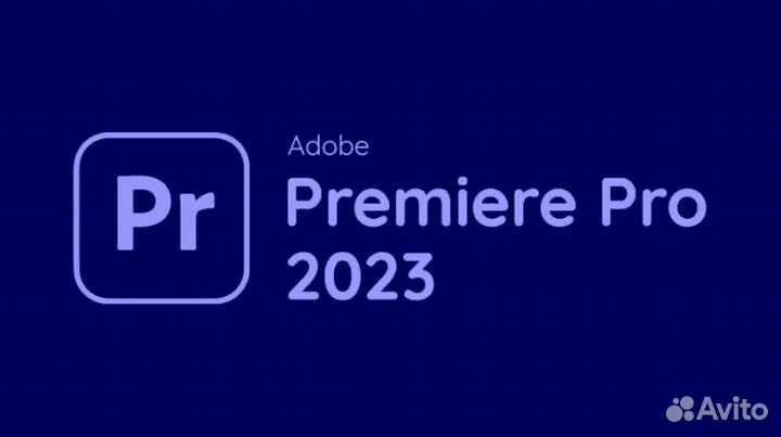 Adobe Premiere Pro 2023.Адоб Премьер Про.Бессрочно