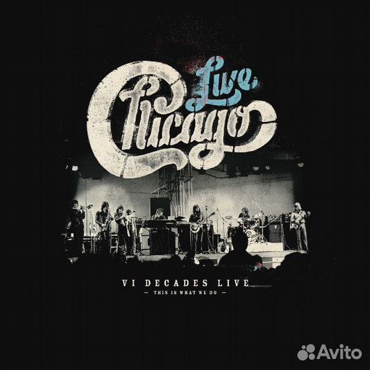 Chicago / VI Decades Live (This Is What We Do)(4CD